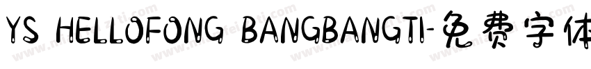 YS HELLOFONG BANGBANGTI字体转换